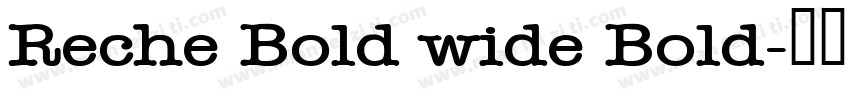 Reche Bold wide Bold字体转换